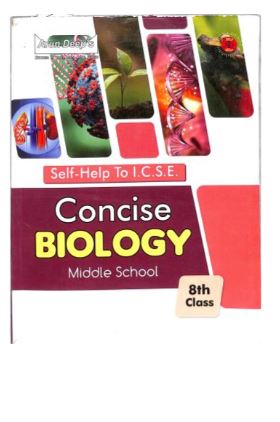 Arun Deep's Self-Help To ICSE Concise Biology Middle School Class 8